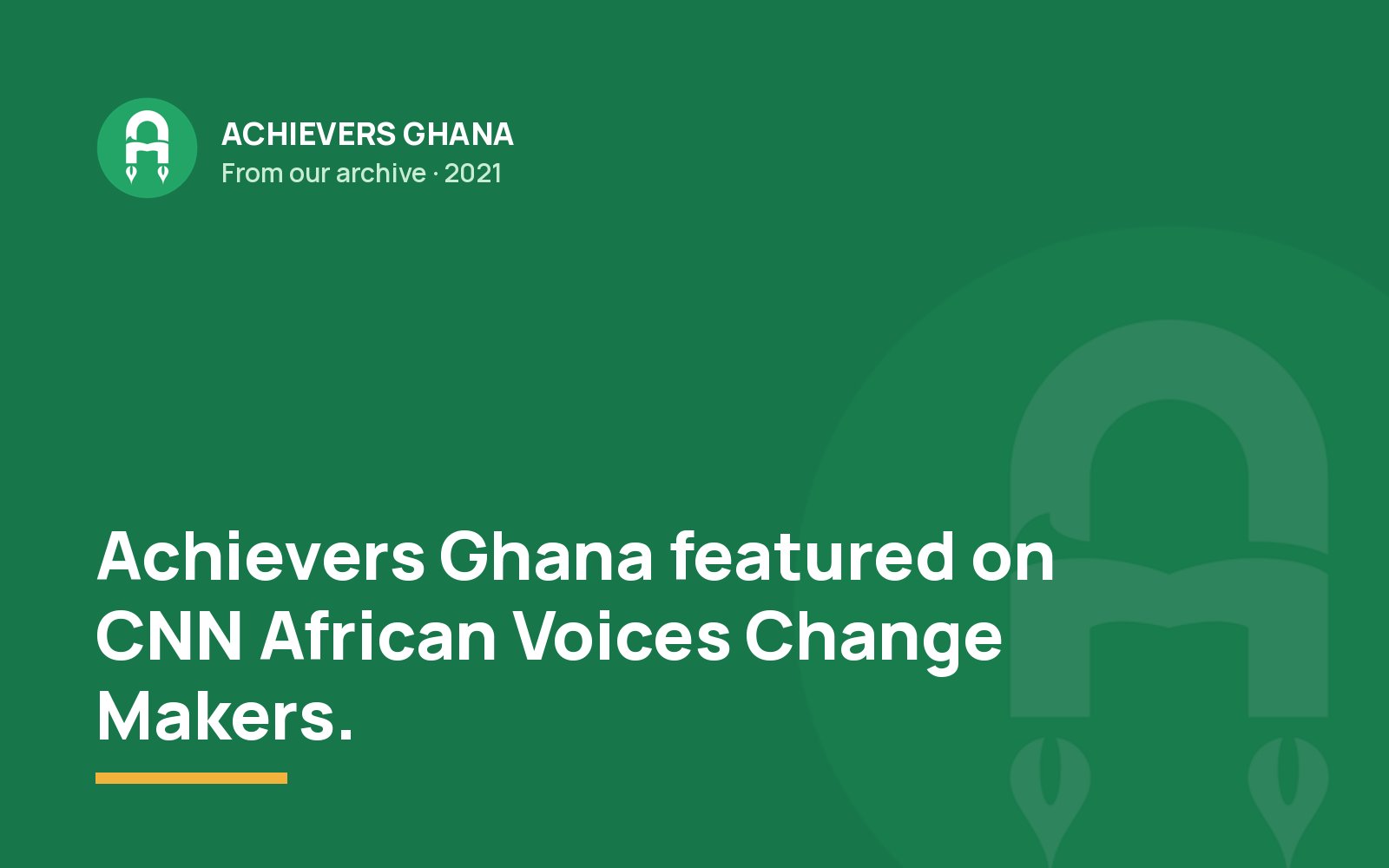 Achievers Ghana featured on CNN African Voices Change Makers.